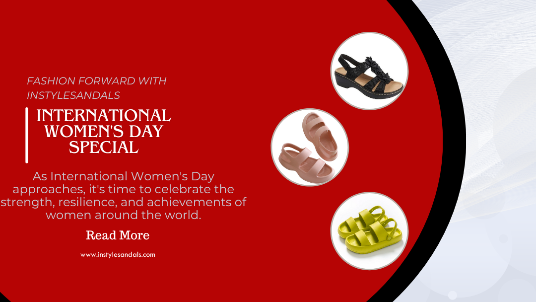 International Women's Day Special: Fashion Forward with InStyleSandals